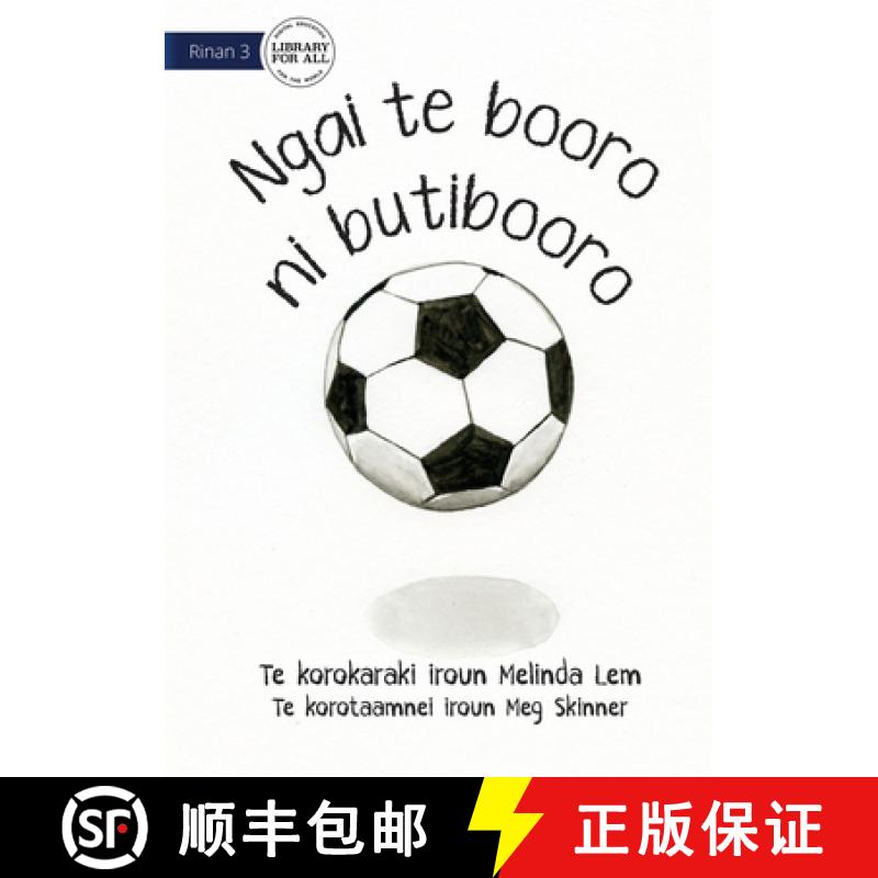 【3-4周达】I Am A Soccer Ball - Ngai te booro ni butibooro (Te Kiribati) [9781922844460]