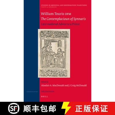 预订 William Touris Ofm, the Contemplacioun of Synnaris: Late-Medieval Advice to a Prince [9789004256965]