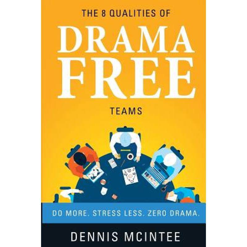 【4周达】the 8 qualities of drama free teams: do more.