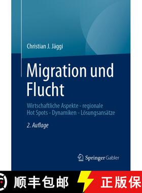 【3-4周达】Migration und Flucht : Wirtschaftliche Aspekte - regionale Hot Spots - Dynamiken - Lösung... [9783658370503]