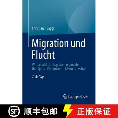 【3-4周达】Migration und Flucht : Wirtschaftliche Aspekte - regionale Hot Spots - Dynamiken - Lösung... [9783658370503]