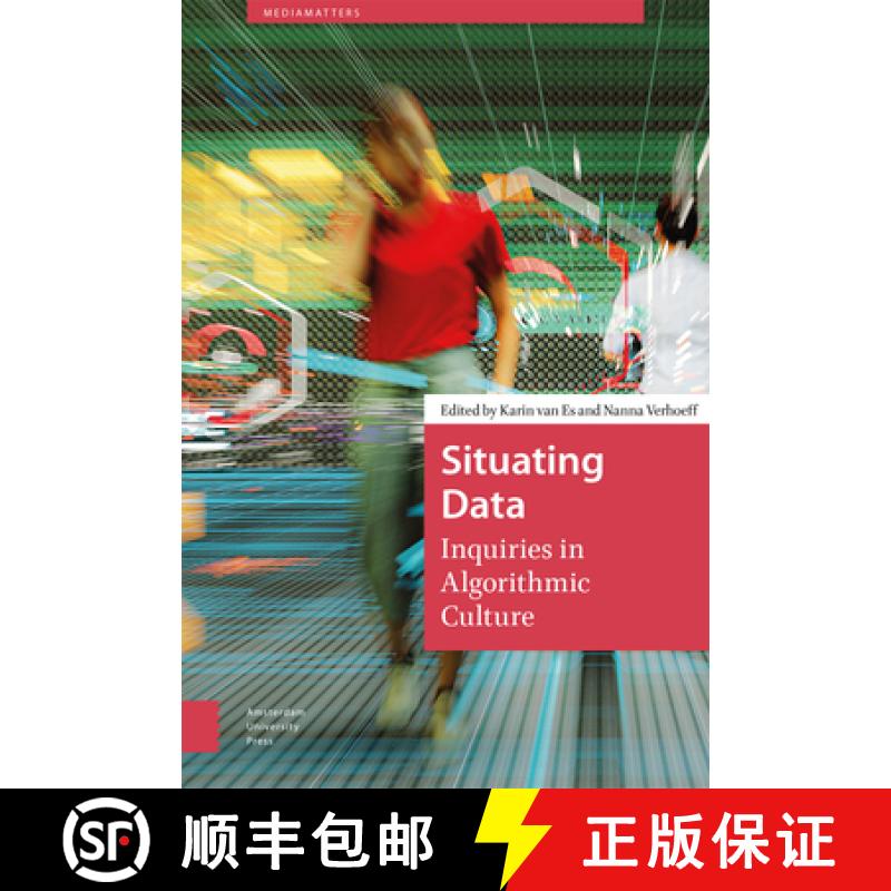 【3-4周达】Situating Data: Inquiries in Algorithmic Culture [9789463722971]