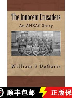 预订 The Innocent Crusaders: An ANZAC Story [9780646485294]