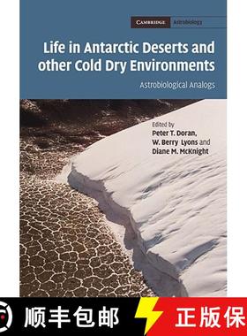 【3-4周达】Life in Antarctic Deserts and other Cold Dry Environments: Astrobiological Analogs - Life ... [9780521889193]