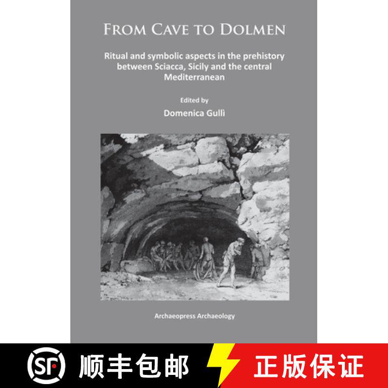 【3-4周达】From Cave to Dolmen: Ritual and Symbolic Aspects in the Prehistory Between Sciacca, Sicily... [9781784910389]