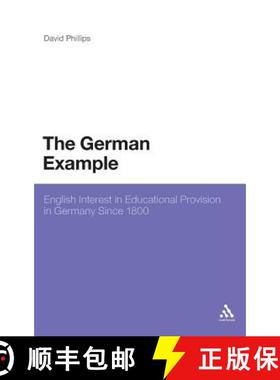 预订 The German Example: English Interest in Educational Provision in Germany Since 1800 [9781441141309]
