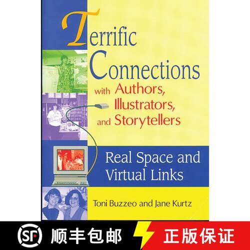 【3-4周达】Terrific Connections with Authors, Illustrators, and Storytellers: Real Space and Virtual ... [9781563087448]