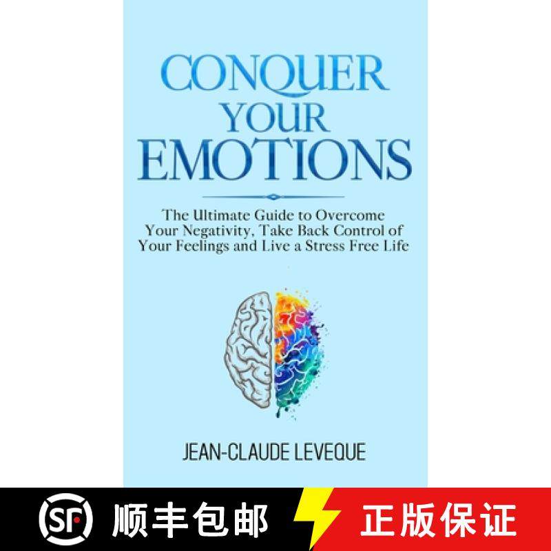 【3-4周达】Conquer Your Emotions: The Ultimate Guide to Overcome Your Negativity, Take Back Control o... [9781913454074]