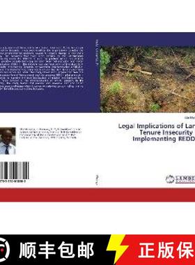 预订 Legal Implications of Land Tenure Insecurity in Implementing REDD+ [9783330018808]