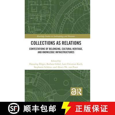 【3-4周达】精装 Collections as Relations: Contestations of Belonging, Cultural Heritage, and Knowledg... [9781032382555]
