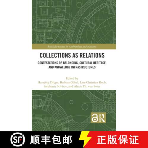 【3-4周达】精装 Collections as Relations: Contestations of Belonging, Cultural Heritage, and Knowledg... [9781032382555]