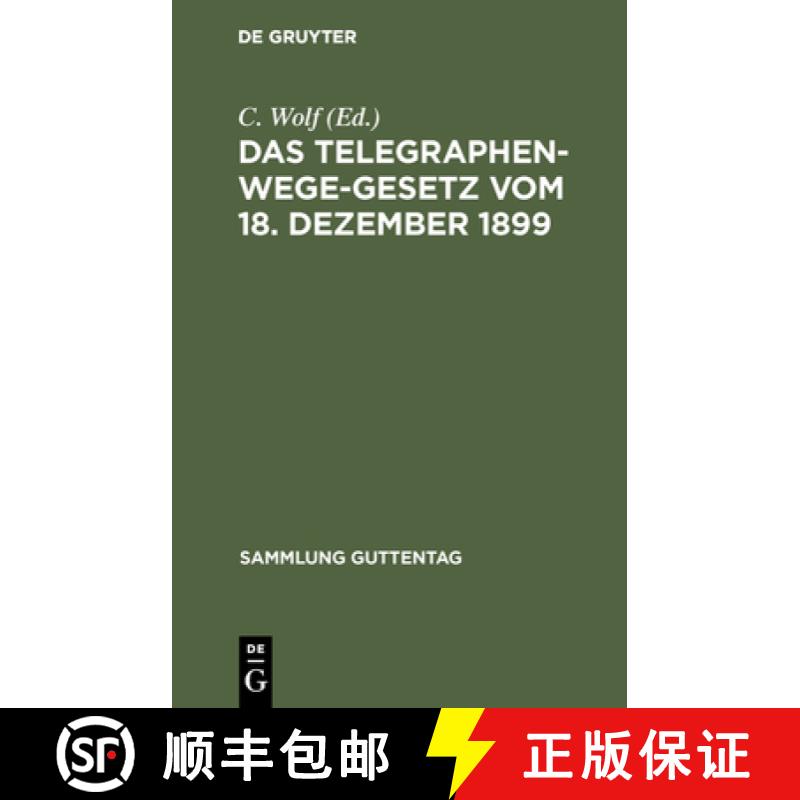 【3-4周达】Das Telegraphenwege-Gesetz Vom 18. Dezember 1899 : Nebst Der Ausf hrungsanweisung Vom 26. ... [9783111267333]