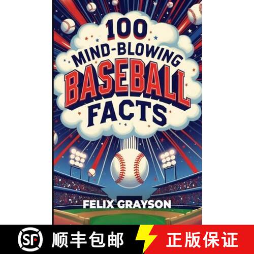 【3-4周达】100 Mind-Blowing Baseball Facts: 100 Wild Stories from Baseball's Most Unpredictable Moments [9781069473691]