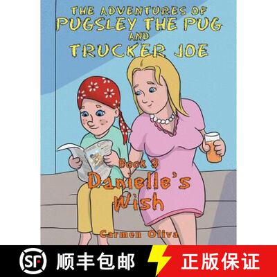 【3-4周达】The Adventures of Pugsley the Pug and Trucker Joe: Danielle's Wish [9781681397450]