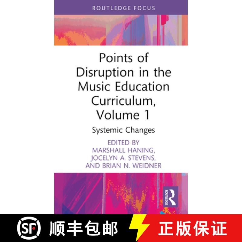 【3-4周达】Points of Disruption in the Music Education Curriculum, Volume 1: Systemic Changes [9781032515472]