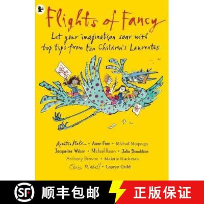 【3-4周达】Flights of Fancy: Stories, Pictures and Inspiration from Ten Children's Laureates: Let you... [9781406391329]