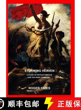 【3-4周达】Storming Heaven: A Story of Arthur Rimbaud and the Paris Commune [9781326601010]