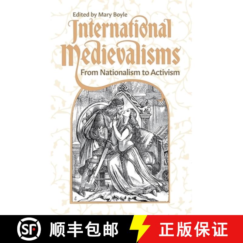 【3-4周达】International Medievalisms: From Nationalism to Activism [9781843846062]