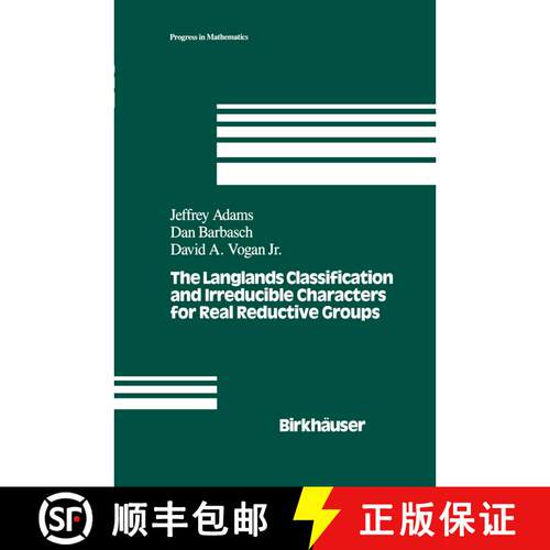 【3-4周达】The Langlands Classification and Irreducible Characters for Real Reductive Groups [9781461267362]