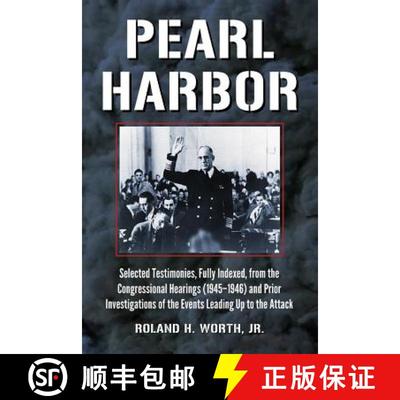 【2-3周达】Pearl Harbor: Selected Testimonies, Fully Indexed, from the Congressional Hearings (1945-1... [9780786476213]