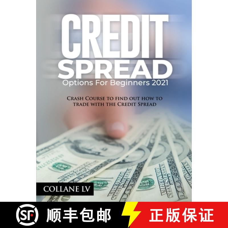 【3-4周达】Credit Spread Options for Beginners 2021: Crash Course to find out how to trade with the C... [9781803342511]