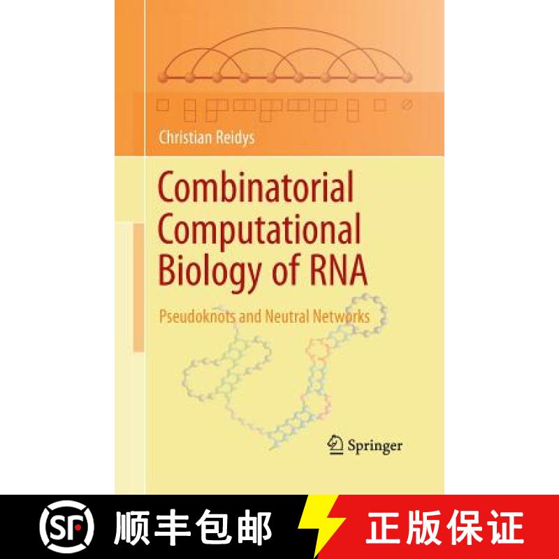 【4周达】Combinatorial Computational Biology of RNA : Pseudoknots and Neutral Networks [9781489981479]