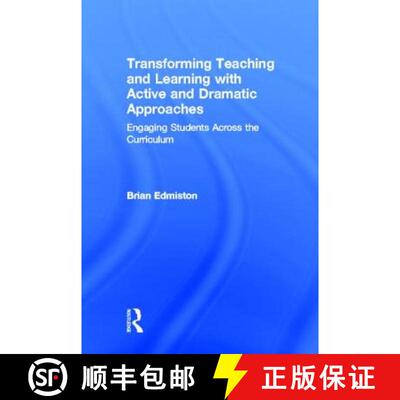 【3-4周达】精装 Transforming Teaching and Learning with Active and Dramatic Approaches: Engaging Stud... [9780415530989]