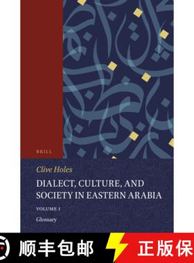 预订 Dialect, Culture, and Society in Eastern Arabia, Volume 1 Glossary [9789004107632]