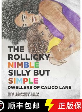 【3-4周达】The Rollicky Nimble Silly But Simple Dwellers of Calico Lane [9798987430903]