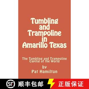 【3-4周达】Tumbling and Trampoline in Amarillo Texas: The Tumbling and Trampoline Capital of the World [9780692156575]