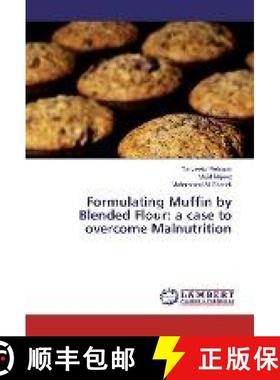 预订 Formulating Muffin by Blended Flour: a case to overcome Malnutrition [9783330072657]