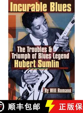 预订 Incurable Blues : The Troubles & Triumph of Blues Legend Hubert Sumlin [9780879308339]