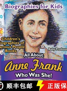 【3-4周达】Biographies for Kids - All about Anne Frank: Who Was She? - Children's Biographies of Famo... [9781683680420]