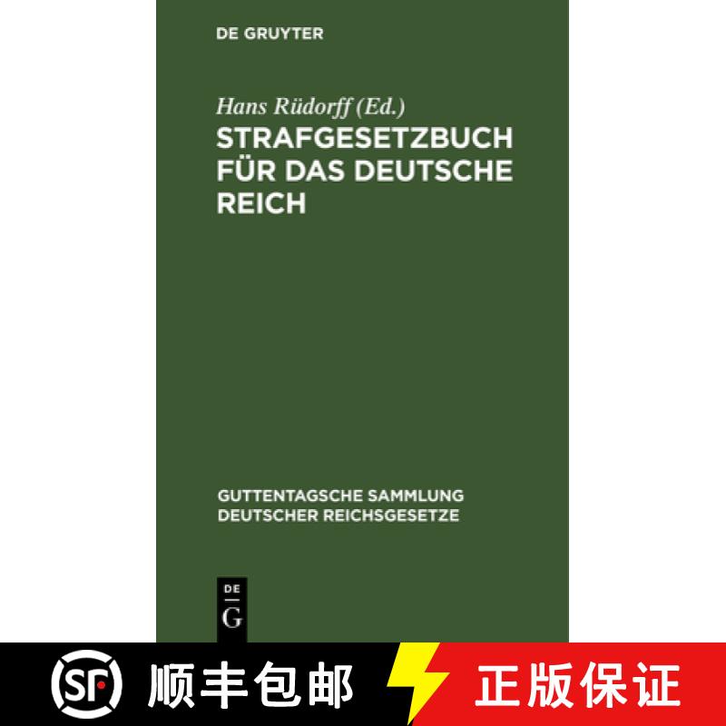 【3-4周达】Strafgesetzbuch für das Deutsche Reich：Nebst den gebräuchlichsten Reichs-Strafgesetzen ... [9783111270562]