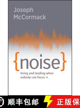 【3-4周达】Noise: Living and Leading When Nobody Can Focus [9781394324262]
