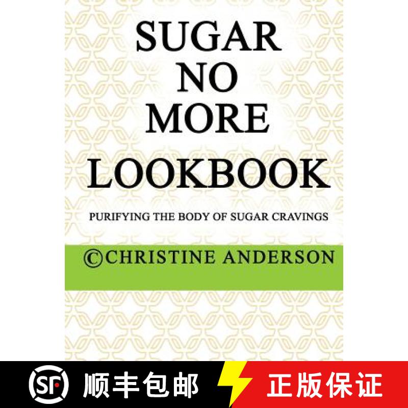【3-4周达】Sugar No More Lookbook Lime: Purifying the body of sugar cravings [9780993355035]