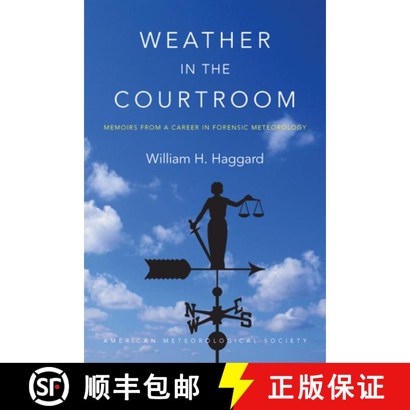 【3-4周达】Weather in the Courtroom – Memoirs from a Career in Forensic Meteorology [9781940033952]