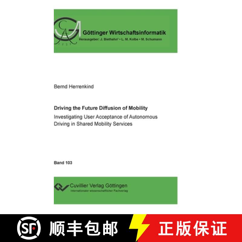 【2-3周达】Driving the Future Diffusion of Mobility: Investigating User Acceptance of Autonomous Driv... [9783736972148]