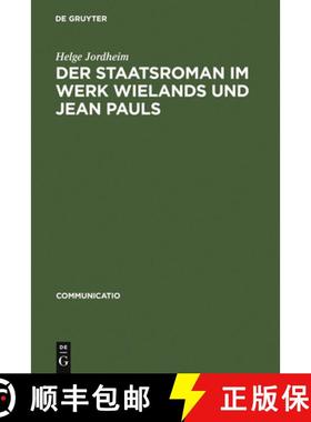 【3-4周达】Der Staatsroman im Werk Wielands und Jean Pauls：Gattungsverhandlungen zwischen Poetologie... [9783484630383]