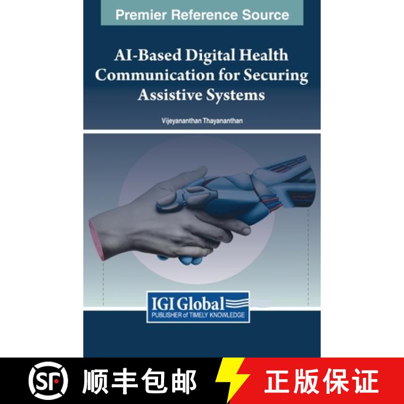 【3-4周达】AI-Based Digital Health Communication for Securing Assistive Systems [9781668489383]
