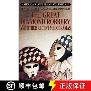 VIII and The Great Plays 9781479449699 Recent Melodramas America Lost Vol. Robbery Diamond Other 4周达