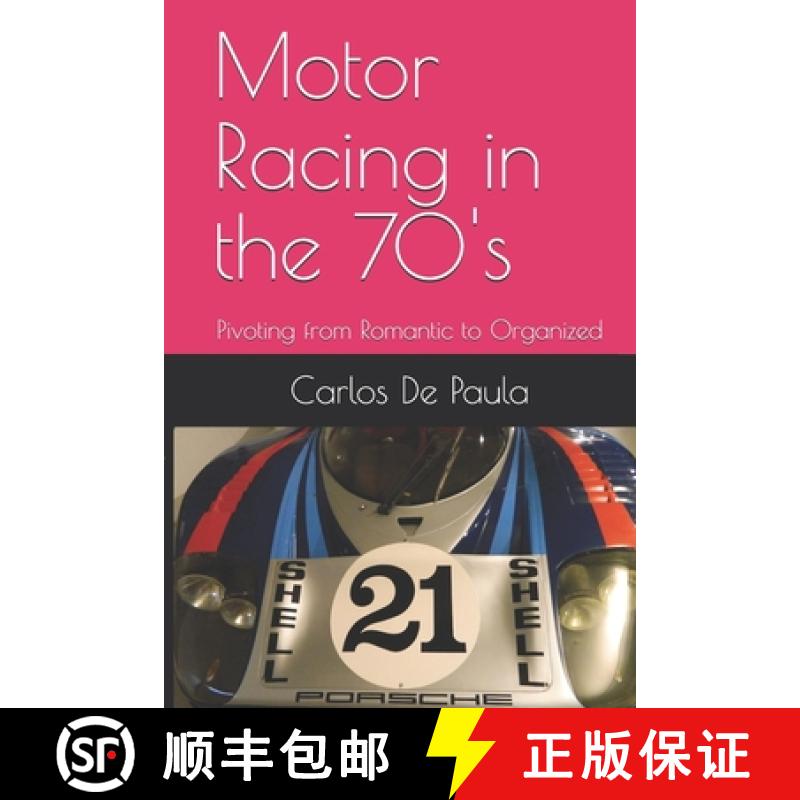 【3-4周达】Motor Racing in the 70's: Pivoting from Romantic to Organized [9781732674424]