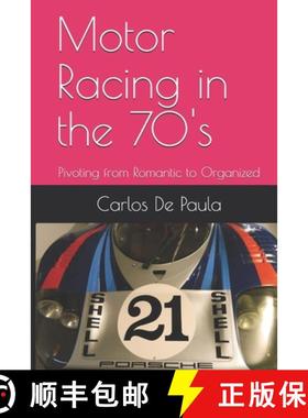 预订 Motor Racing in the 70's: Pivoting from Romantic to Organized [9781732674424]