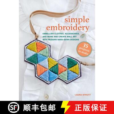 【3-4周达】Simple Embroidery: 35 projects to make : Embellish clothes, accessories, and more and crea... [9781800654198]