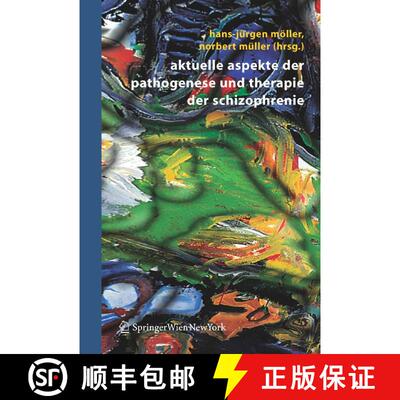 【3-4周达】Aktuelle Aspekte der Pathogenese und Therapie der Schizophrenie [9783211290439]