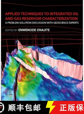 【3-4周达】Applied Techniques to Integrated Oil and Gas Reservoir Characterization: A Problem-Solutio... [9780128172360]