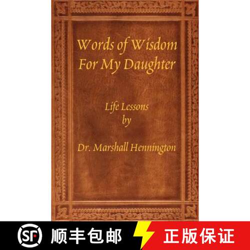 【3-4周达】Words of Wisdom For My Daughter: Life Lessons by Dr. Marshall Hennington [9781105432675]