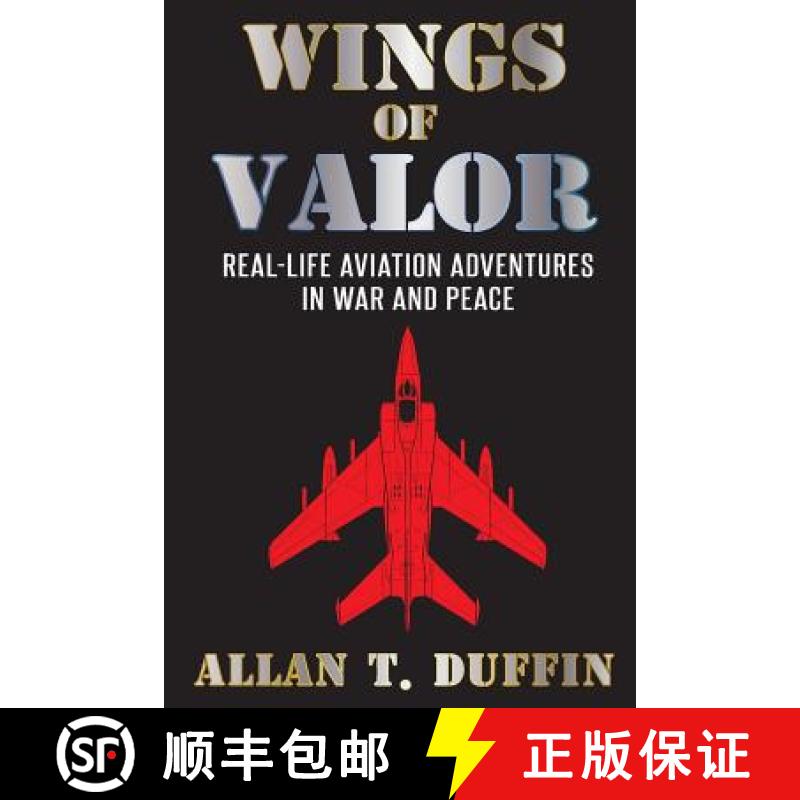 预订 Wings of Valor: Real-Life Aviation Adventures in War and Peace [9780692719404]