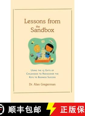 预订 Lessons from the Sandbox: Using the 13 Gifts of Childhood to Rediscover the Keys to Business Suc... [9780809224388]