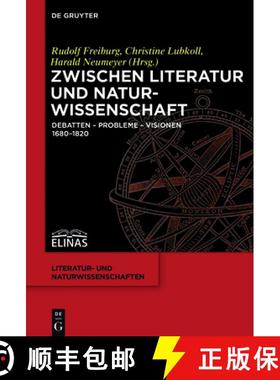 预订 Zwischen Literatur und Naturwissenschaft：Debatten – Probleme – Visionen 1680–1820 [9783110523102]